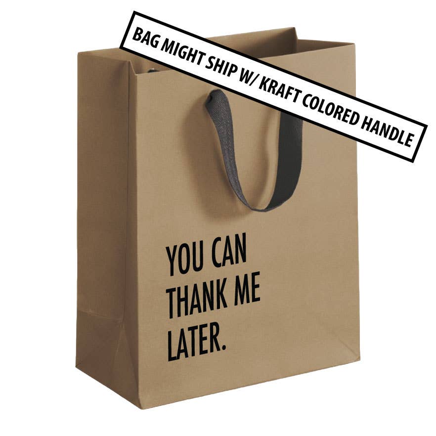 Thank Me Later Gift Bag